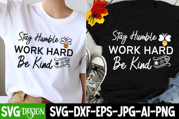 Stay Humble Work Hard Be Kind SVG: A Modern Typography Asset